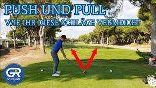 PUSH UND PULL  WIE IHR DIESE SCHLÄGE VERMEIDET  GOLFSCHWUNG TECHNIK [upl. by Sankey733]