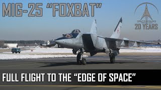 MIG25 Foxbat  Full Flight To The Edge Of Space [upl. by Lamori]