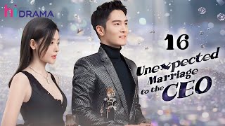 【Multisub】EP16  Unexpected Marriage to the CEO  Forced to Marry the Hidden Billionaire [upl. by Ohare251]