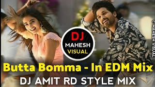 Butta Bomma  In EDM Mix  DJ Amit RD  DJ Mahesh Visual  Butta Bomma Dj Song  Allu Arjun New Song [upl. by Assirual]