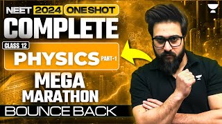 NEET 2024 Complete Physics Class 12th  One Shot  Bounce Back [upl. by Newhall359]