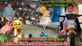 Papa Ka Haath Jal Giya🥹Bamboo Me Fish BanateSab Parivar Ne Ek Sat Khana KhayaRayon Bahut Naughty [upl. by Sanfo]