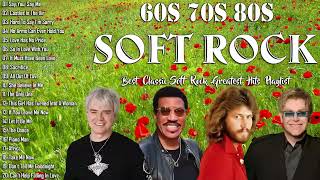 Soft Rock  60s 70s 80s Best Classic Soft Rock Music Playlist  Lionel Richie Bee Gees Air Supply [upl. by Nnitsuj]