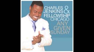 Charles Jenkins and Fellowship Chicago You Deserve all The Praise featuring Tanisha Jefferson [upl. by Quiteria]