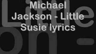 Michael Jackson  Little Susie lyrics [upl. by Delija]