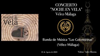 LOS VOLUNTARIOS CONCIERTO NOCHE EN VELA VÉLEZ MÁLAGA BM LAS GOLONDRINAS 2024 [upl. by Juieta]