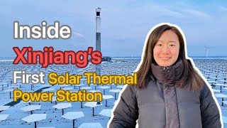 Inside Xinjiangs First Photothermal Power Station Advancing China’s Clean Energy Goals [upl. by Latia191]