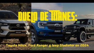 Duelo de Titanes Toyota Hilux Ford Ranger y Jeep Gladiator en 2024 [upl. by Acsirp]