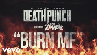 Five Finger Death Punch  Burn MF featuring Rob Zombie  Official Lyric Video [upl. by Ettereve]