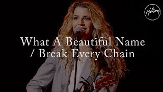 What a Beautiful Name with Break Every Chain  Hillsong Worship [upl. by Belen623]