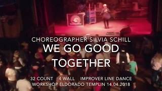 WE GO GOOD TOGETHER Workshop El Dorado Templin mit Silvia Schill 14042018 Improver Line Dance [upl. by Leahplar91]