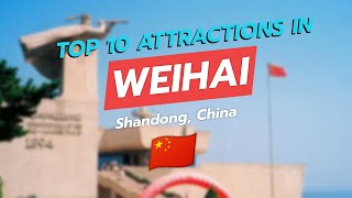 🌟 Discover Weihai Top 10 Attractions in Shandong China 🌊🏞️ [upl. by Yelyr]