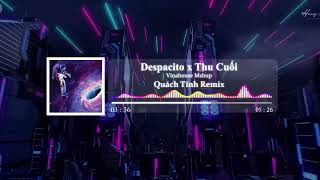 HOT TIKTOK 2023  Despacito X Thu Cuối  Vinahouse   Quách Tĩnh Remix  Hot Tiktok [upl. by Hadsall]