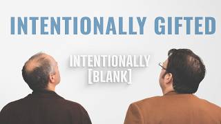 Intentionally Gifted — Intentionally Blank Ep 170 [upl. by Aylward765]