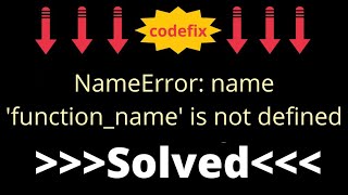 NameError name functionname is not defined [upl. by Orpha]