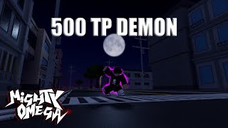 500 TP DEMON  Mighty Omega Montage [upl. by Erund]