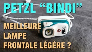 PETZL BINDI  LA MEILLEURE LAMPE FRONTALE LÉGÈRE  BEST LIGHTWEIGHT HEADLAMP REVUE  REVIEW [upl. by Quarta572]