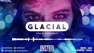 FREE Instru Rap Trap  Instrumental Rap LourdFreestyle  GLACIAL  Prod By PERFECT BEATS [upl. by Balliett]