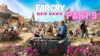 FarCry New Dawn  Part 9 [upl. by Ehtyaf]