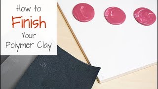 How to  Sand Buff amp Finish Polymer Clay  Beginners Guide  Comparison Demo of Varnishes amp Glazes [upl. by Rebba]