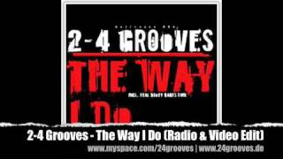 24 Grooves  The Way I Do Radio amp Video Edit [upl. by Easlehc]