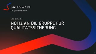 Salesware UseCase 4 Notiz an die Gruppe für Qualitätssicherung [upl. by Wendi388]