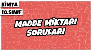 10 Sınıf Kimya  Madde Miktarı Soruları  2022 [upl. by Suirtimed979]