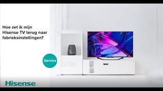 Hoe zet ik mijn Hisense TV terug naar fabrieksinstellingen  Hisense Service [upl. by Ahsoet]