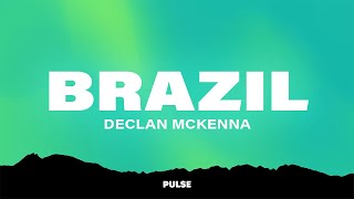 Declan McKenna  Brazil Lyrics [upl. by Llennehc]