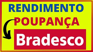 RENDIMENTO POUPANÇA BRADESCO  Poupança Bradesco quanto rende [upl. by Joab]