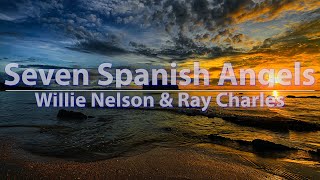 Willie Nelson amp Ray Charles  Seven Spanish Angels  Full Audio 4k Video [upl. by Cointon]