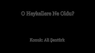 Örtük ya da Açık Sansür  O Heykellere Ne Oldu [upl. by Troy]