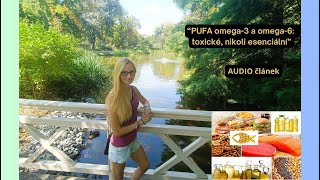 Audio článek  PUFA omega3 a omega6 toxické nikoli esenciální Lidi i zvířata [upl. by Erna]