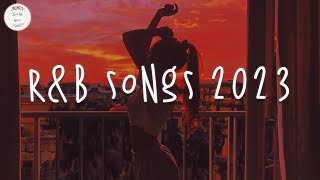 RampB songs 2023 🍷 RampB music 2023  Best rnb songs playlist [upl. by Hufnagel]