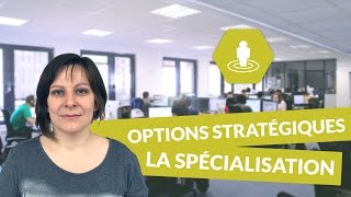 Les principales options stratégiques des entreprises  la spécialisation  Management  digiSchool [upl. by Ahras476]