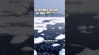 o rio mais poluído da Índia Yamuna [upl. by Arriat]