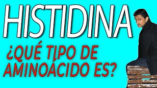 Qué tipo de aminoácido es la HISTIDINA [upl. by Boorman]