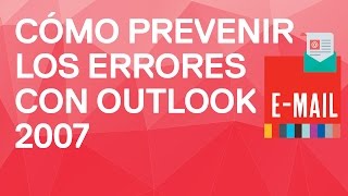 Cómo prevenir los errores con el correo electrónico Outlook 2007 Trucos Funcionarios Eficientes [upl. by Inafets737]