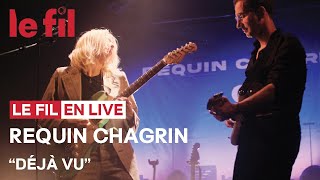 Requin Chagrin · Déjà Vu · Live lefil42 saintetienne lefilsmac [upl. by Notslar]