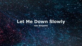 Alec Benjamin  Let Me Down Slowly Lyrics [upl. by Waly]