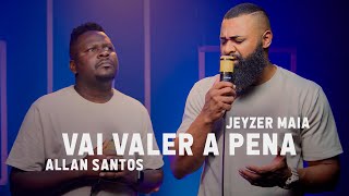 Jeyzer Maia e Allan Santos Vai Valer a Pena Cover Juliano Son [upl. by Aivatra191]