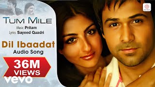 Dil Ibaadat Audio Song  Tum MileEmraan HashmiSoha Ali KhanPritamKKSayeed Quadri [upl. by Nahtaneoj329]