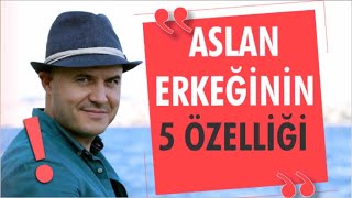 ASLAN ERKEĞİNİN BAŞLICA ÖZELLİKLERİ NELERDİRASLAN BURCU ERKEĞİNİN İLİŞKİDE DAVRANIŞ BİÇİMLERİ [upl. by Ellenwad]