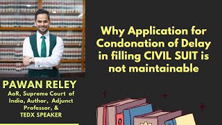 Why Application for Condonation of Delay in filling CIVIL SUIT is not maintainable [upl. by Spiegleman]