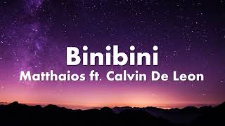 BINIBINI  Matthaios ft Calvin De leon Lyrics Oh binibini Just touch my Body [upl. by Ellenuahs]