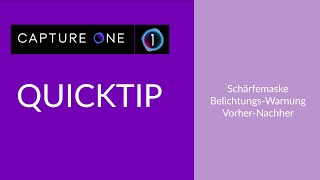 Capture One Quicktip Schärfemaske  BelichtungsWarnung  VorherNachher Ansicht [upl. by Anahs760]