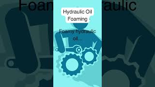 Hydraulic Oil Foaming shorts knowledge tutorial [upl. by Ecadnarb286]