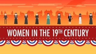 Women in the 19th Century Crash Course US History 16 [upl. by Nereil]