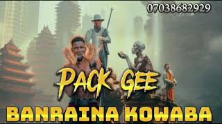 Pack Gee Banraina kowaba [upl. by Rourke536]