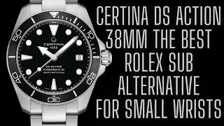 CERTINA DS ACTION 38MM THE BEST ROLEX ALTERNATIVE FOR SMALL WRIST PERIOD [upl. by Akcinat730]